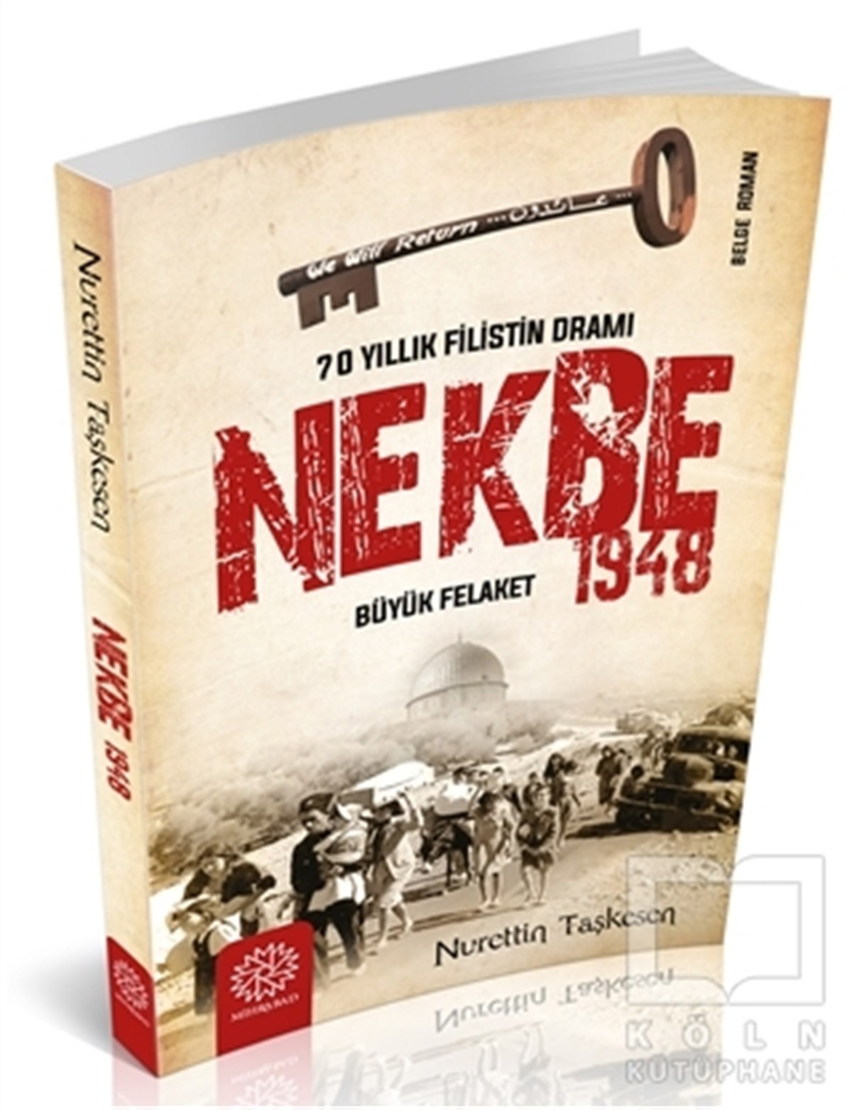 Nurettin TaşkesenAraştırma-İnceleme-ReferansNekbe 1948 - 70 Yıllık Filistin Dramı