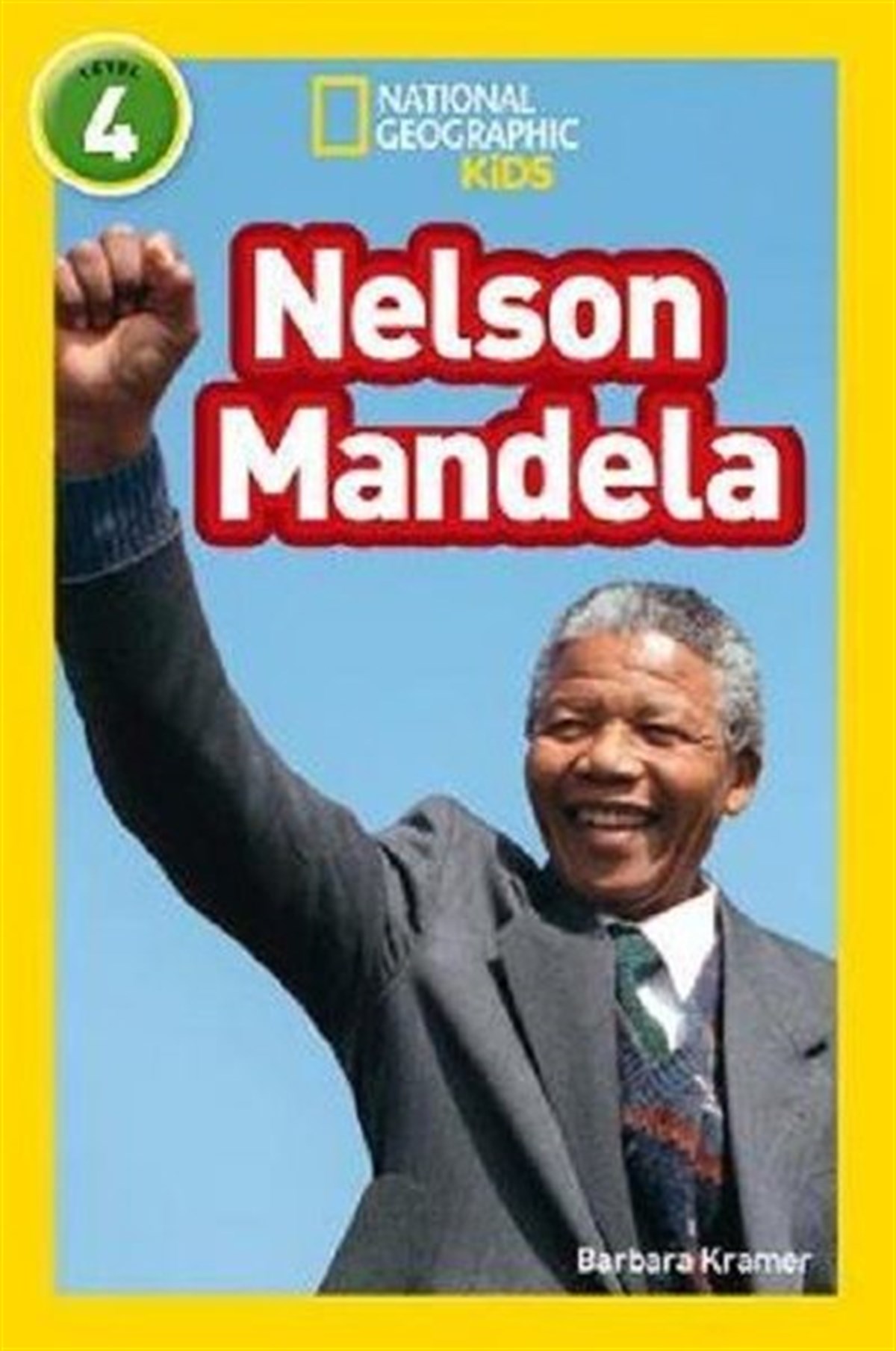 Barbara KramerChildrenNelson Mandela: Level 4 (National Geographic Readers)