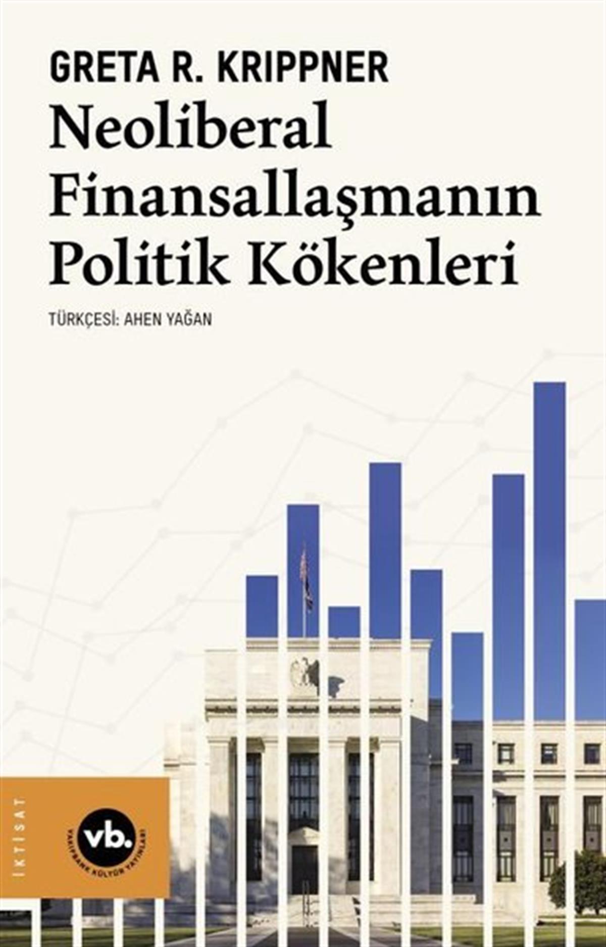 Greta R. KrippnerBorsa KitaplarıNeoliberal Finansallaşmanın Politik Kökenleri