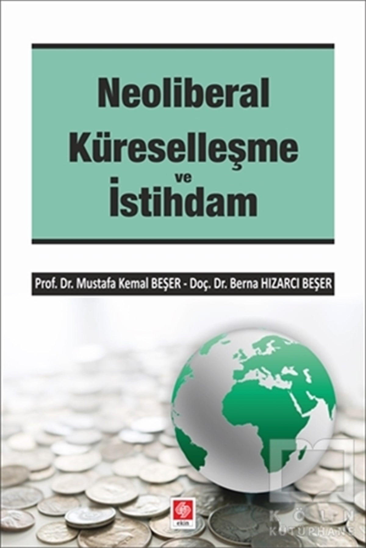 Berna Hızarcı BeşerDiğerNeoliberal Küreselleşme ve İstihdam