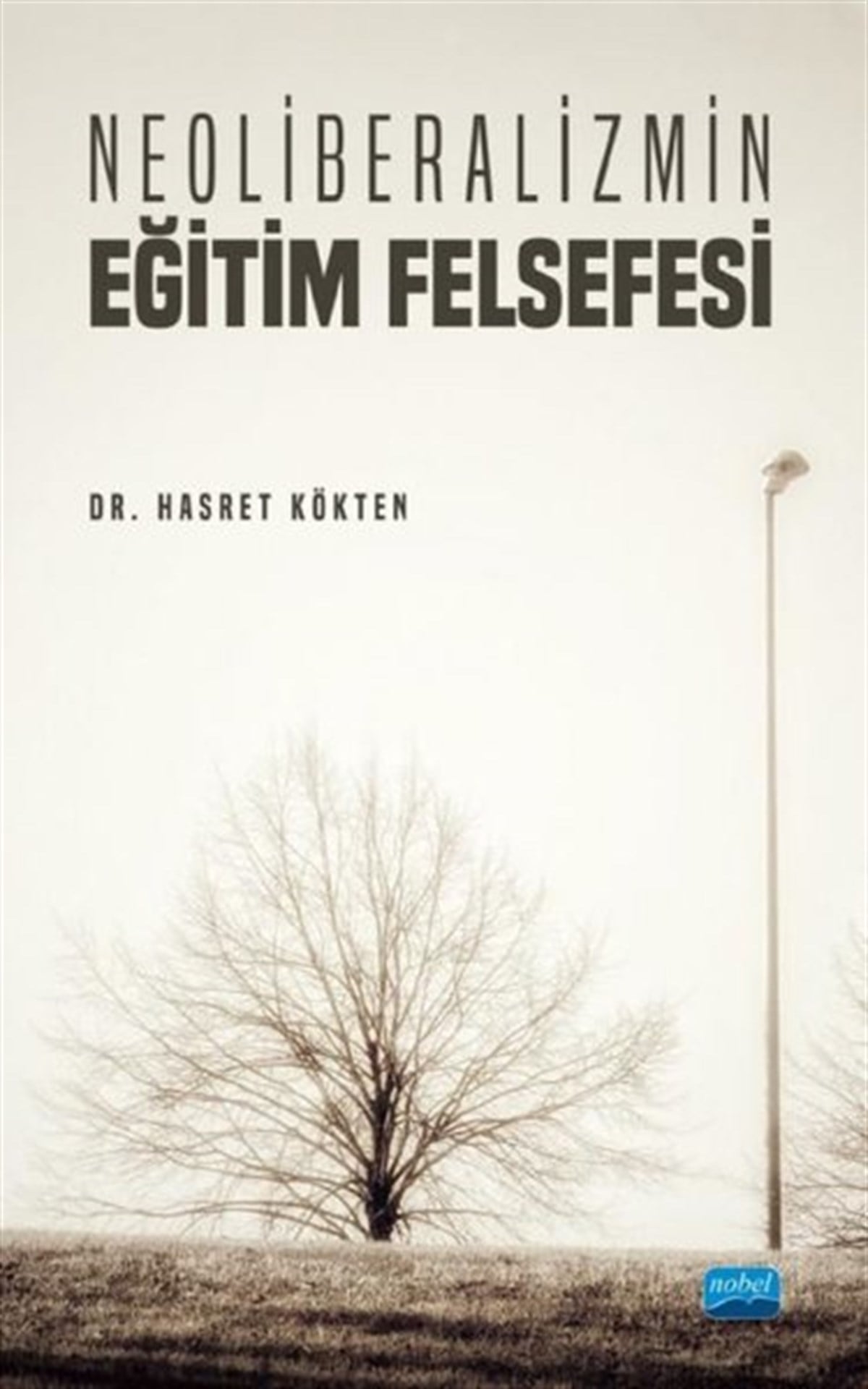 Hasret KöktenEğitimNeoliberalizmin Eğitim Felsefesi