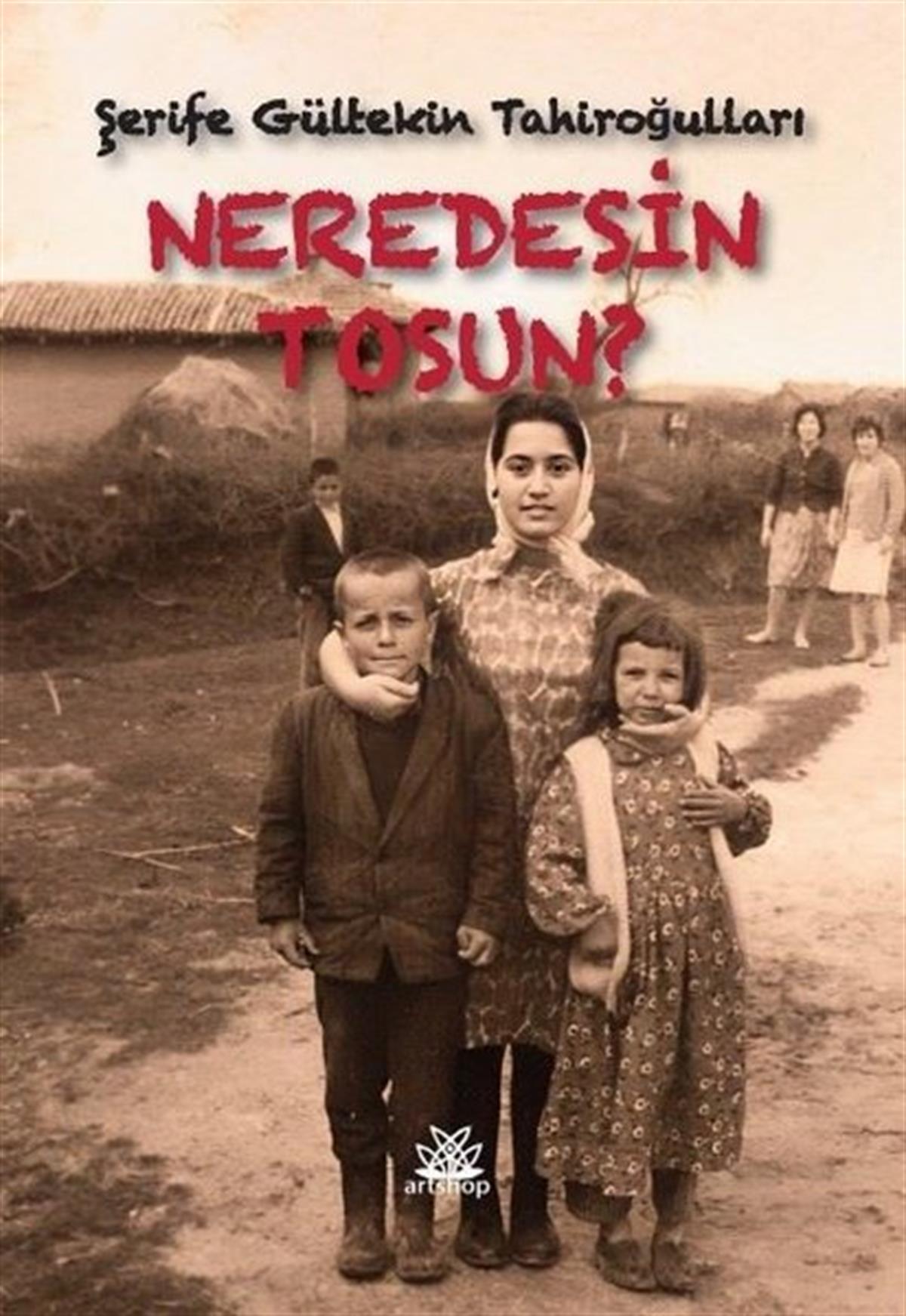 Şerife Gültekin TahiroğullarıTürkiye RomanNeredesin Tosun?