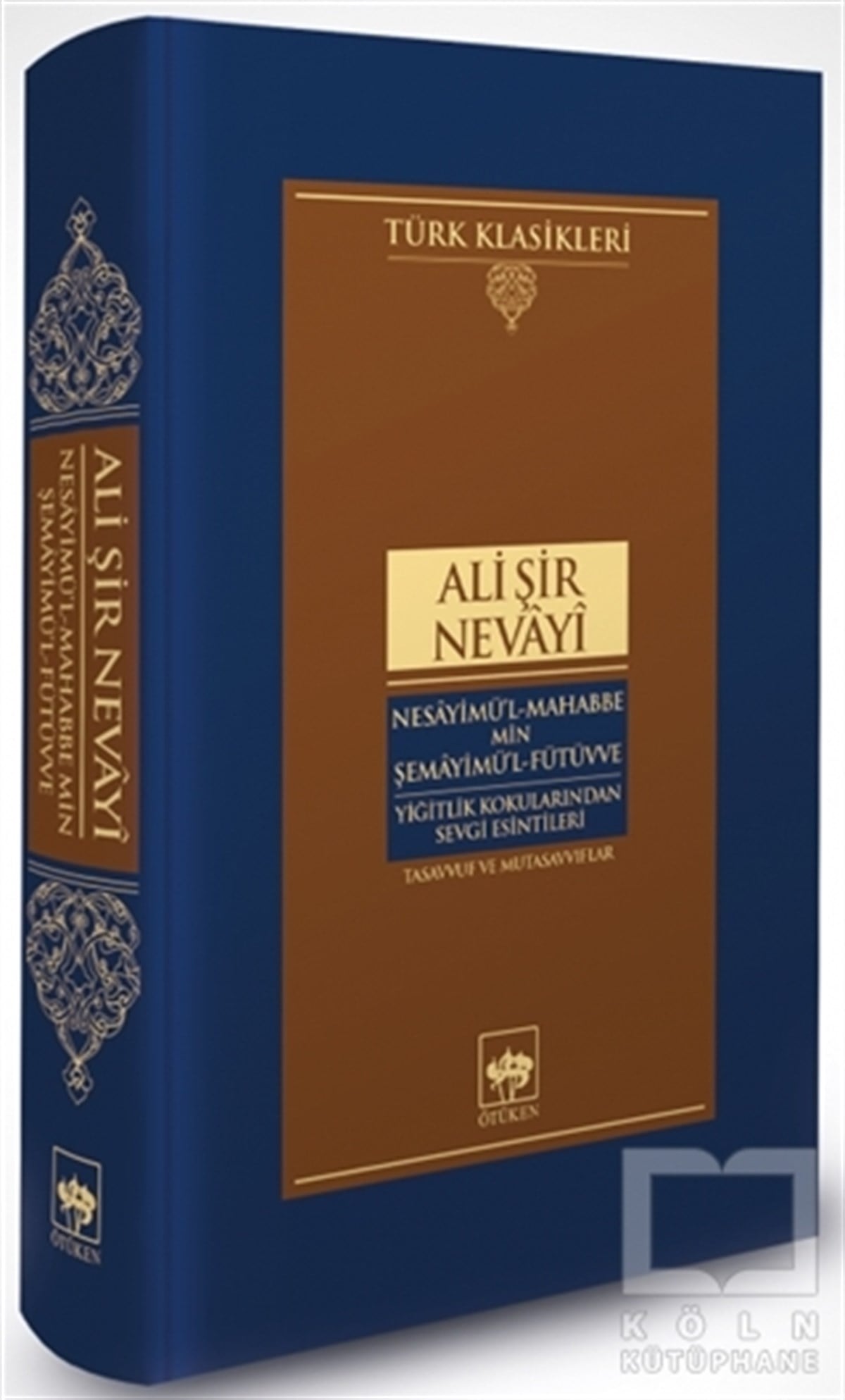 Ali Şir NevayiTasavvuf KitaplarıNesayimü'l-Mahabbe Min Şemayimü'l-Fütüvve - Yiğitlik Kokularından Sevgi Esintileri
