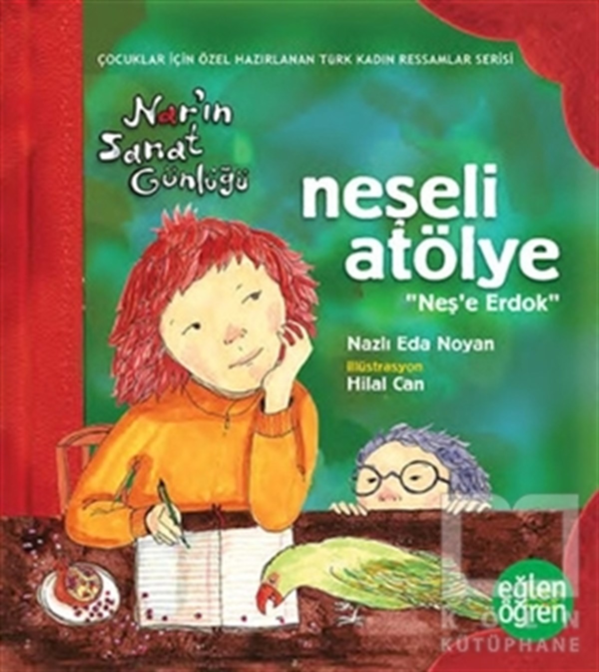 Nazlı Eda NoyanHikayelerNeşeli Atölye Nar'ın Sanat Günlüğü - Eğlen Öğren