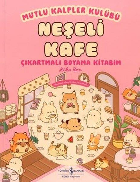Kiku RenEgitim Etkinlik KitaplariNeşeli Kafe - Mutlu Kalpler Kulübü - Çıkartmalı Boyama Kitabım