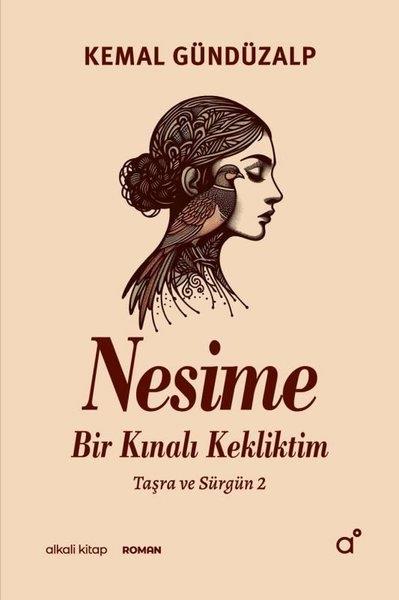 Kemal GündüzalpTürkiye RomanNesime: Bir Kınalı Kekliktim - Taşra ve Sürgün 2