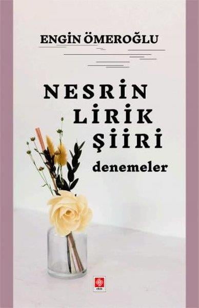 Engin ÖmeroğluDeneme KitaplarıNesrin Lirik Şiiri - Denemeler