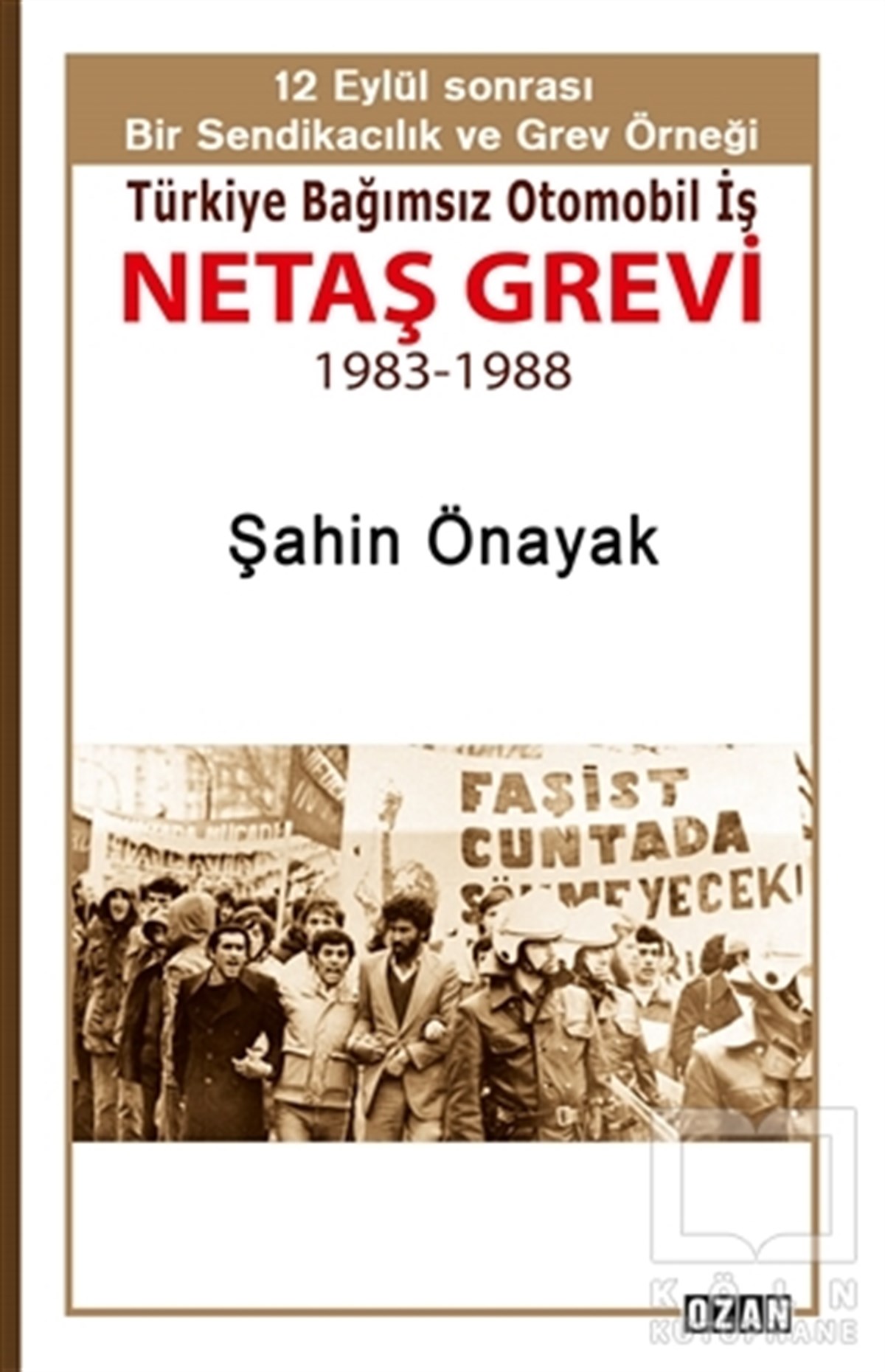 Şahin ÖnayakMemoiren & Brief & TagebuchNetaş Grevi