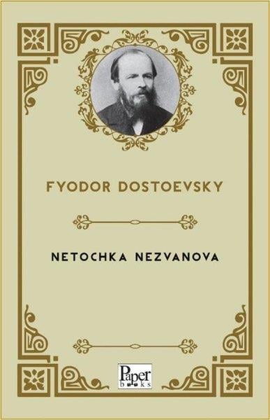 Fyodor Mihailoviç DostoyevskiLiteratureNetochka Nezvanova