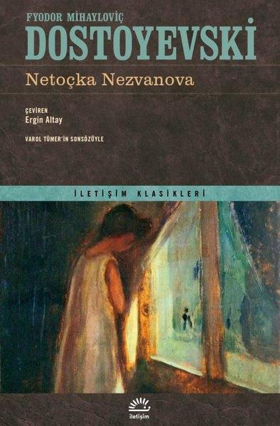 Fyodor Mihayloviç DostoyevskiDünya KlasikleriNetoçka Nezvanova - İletişim Klasikleri