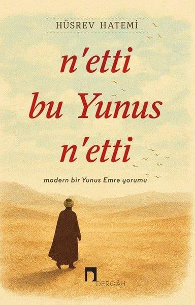 Hüsrev HatemiDeneme KitaplarıN'etti bu Yunus N'etti - Modern Bir Yunus Emre Yorumu