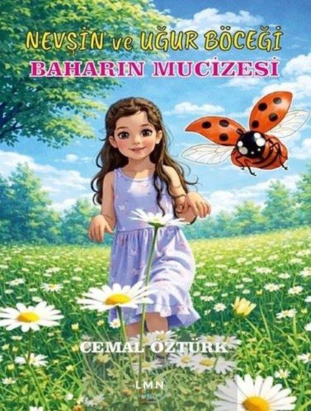 Cemal ÖztürkEgitim Etkinlik KitaplariNevşin ve Uğur Böceği - Bahar'ın Mucizesi