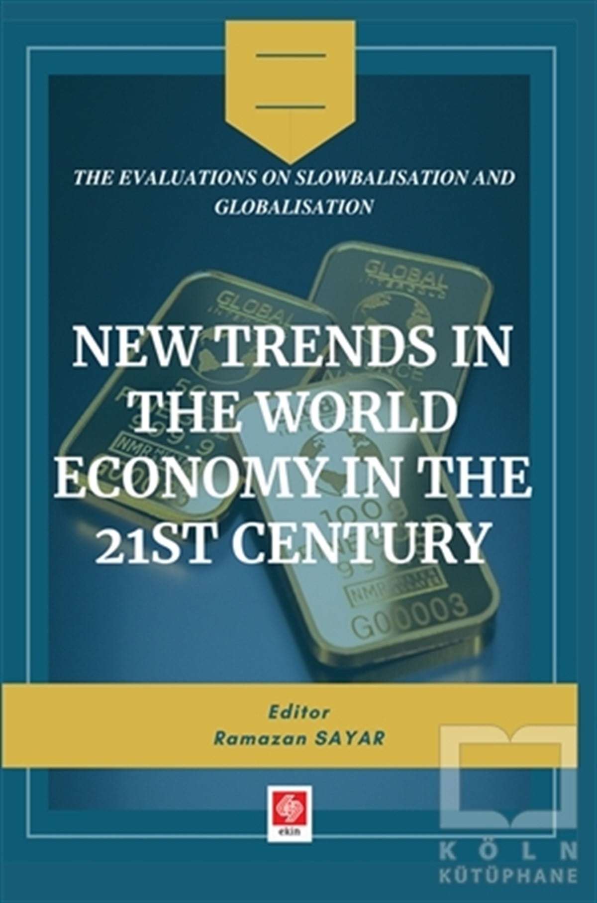 Ramazan SayarYabancı Dilde KitaplarNew Trends in The World Economy in The 21st Century
