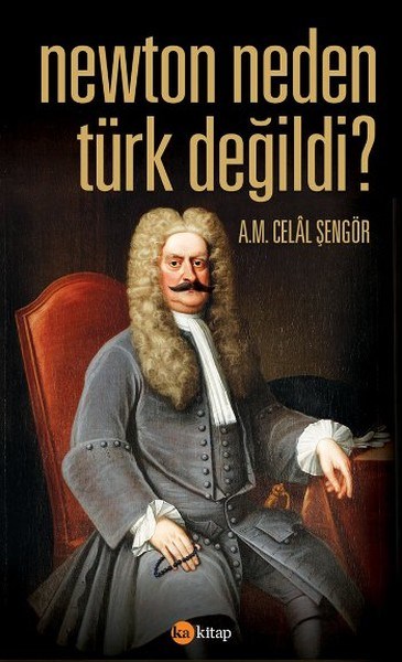 A. M. Celal ŞengörGenel Politika & Siyaset Bilim & Siyaset Tarihi KitaplarıNewton Neden Türk Değildi?