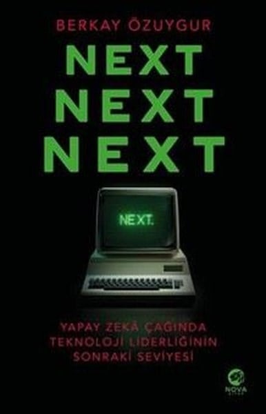 Berkay ÖzuygurYönetim / İş Geliştirme / KaliteNext Next Next: Yapay Zeka Çağında Teknoloji Liderliğinin Sonraki Seviyesi