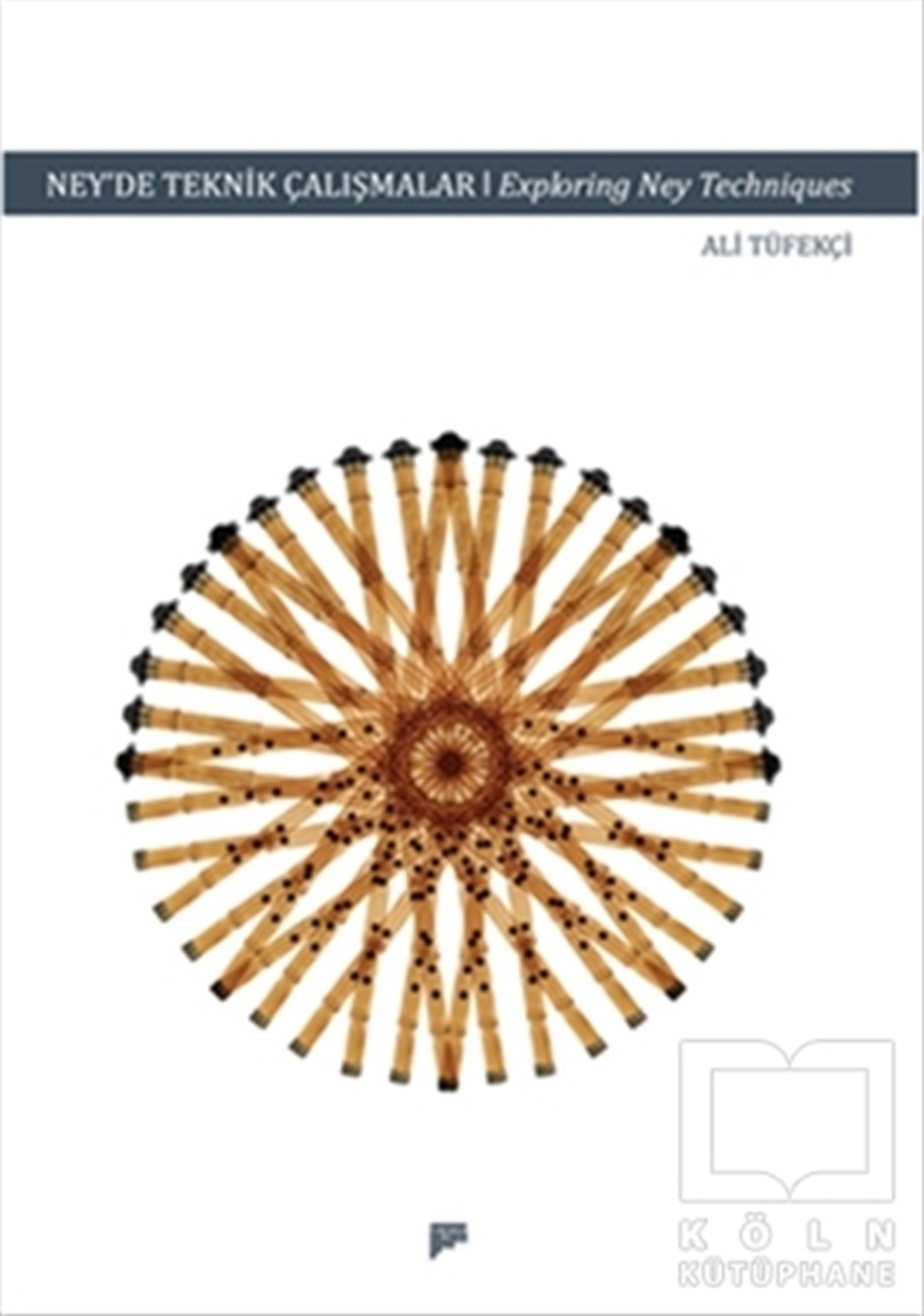 Ali TüfekçiBildungsbücherNey'de Teknik Çalışmalar / Exploring Ney Techniques