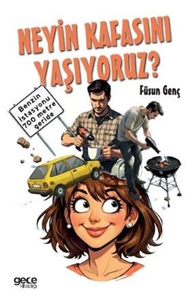 Füsun GençMizah Romani - ÖyküNeyin Kafasını Yaşıyoruz?