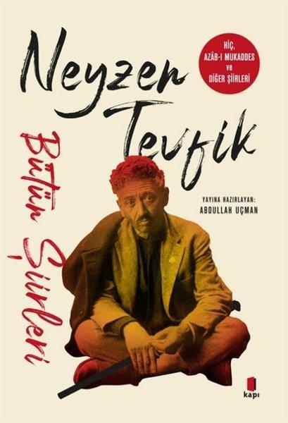 KolektifTürk ŞiiriNeyzen Tevfik - Bütün Şiirleri - Hiç Azab-ı Mukaddes ve Diğer Şiirleri