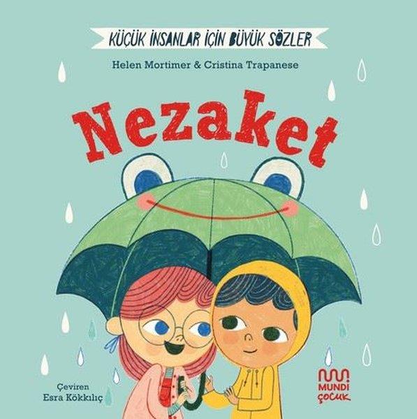 Helena MortimerEgitim Etkinlik KitaplariNezaket - Küçük İnsanlar İçin Büyük Sözler