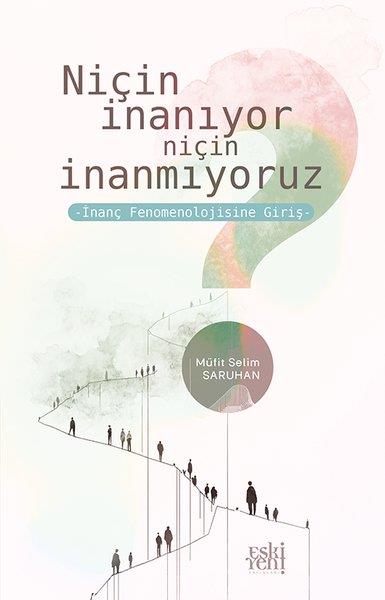 Müfit Selim SaruhanDinNiçin İnanıyor Niçin İnanmıyoruz - İnanç Fenomenolojisine Giriş