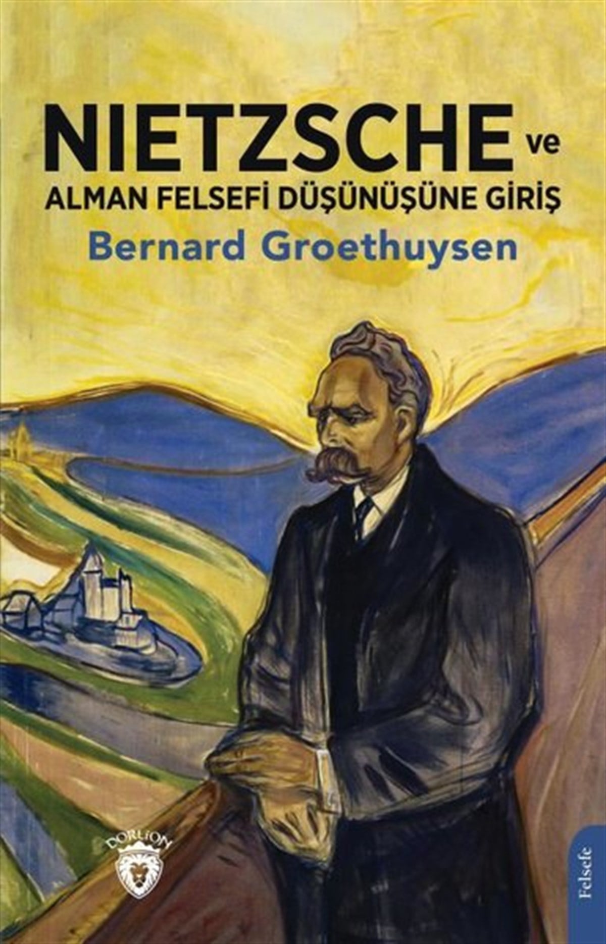 Bernard GroethuysenFelsefe BilimiNietzsche ve Alman Felsefi Düşünüşüne Giriş