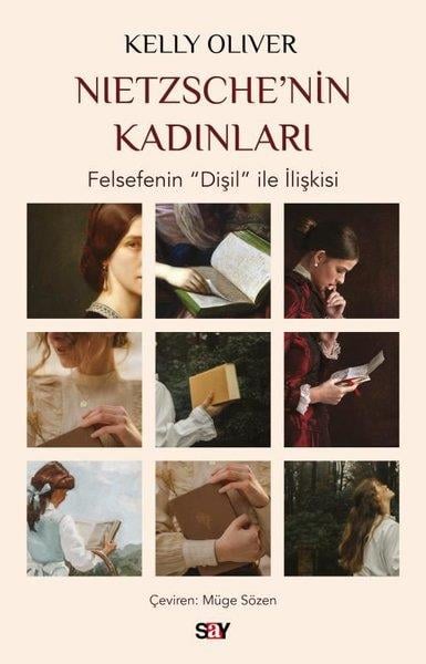 Kelly OliverFelsefe BilimiNietzsche'nin Kadınları - Felsefenin Dişil İle İlişkisi