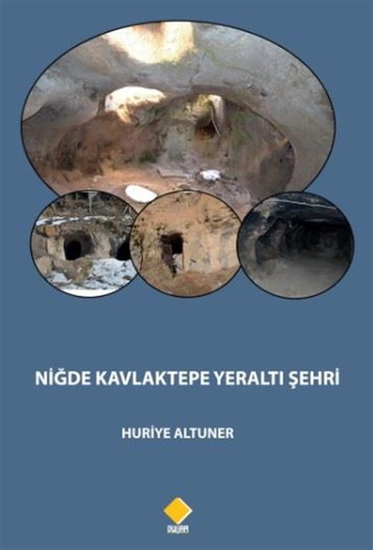 Huriye AltunerTürk Tarihi Araştırmaları KitaplarıNiğde Kavlaktepe Yeraltı Şehri