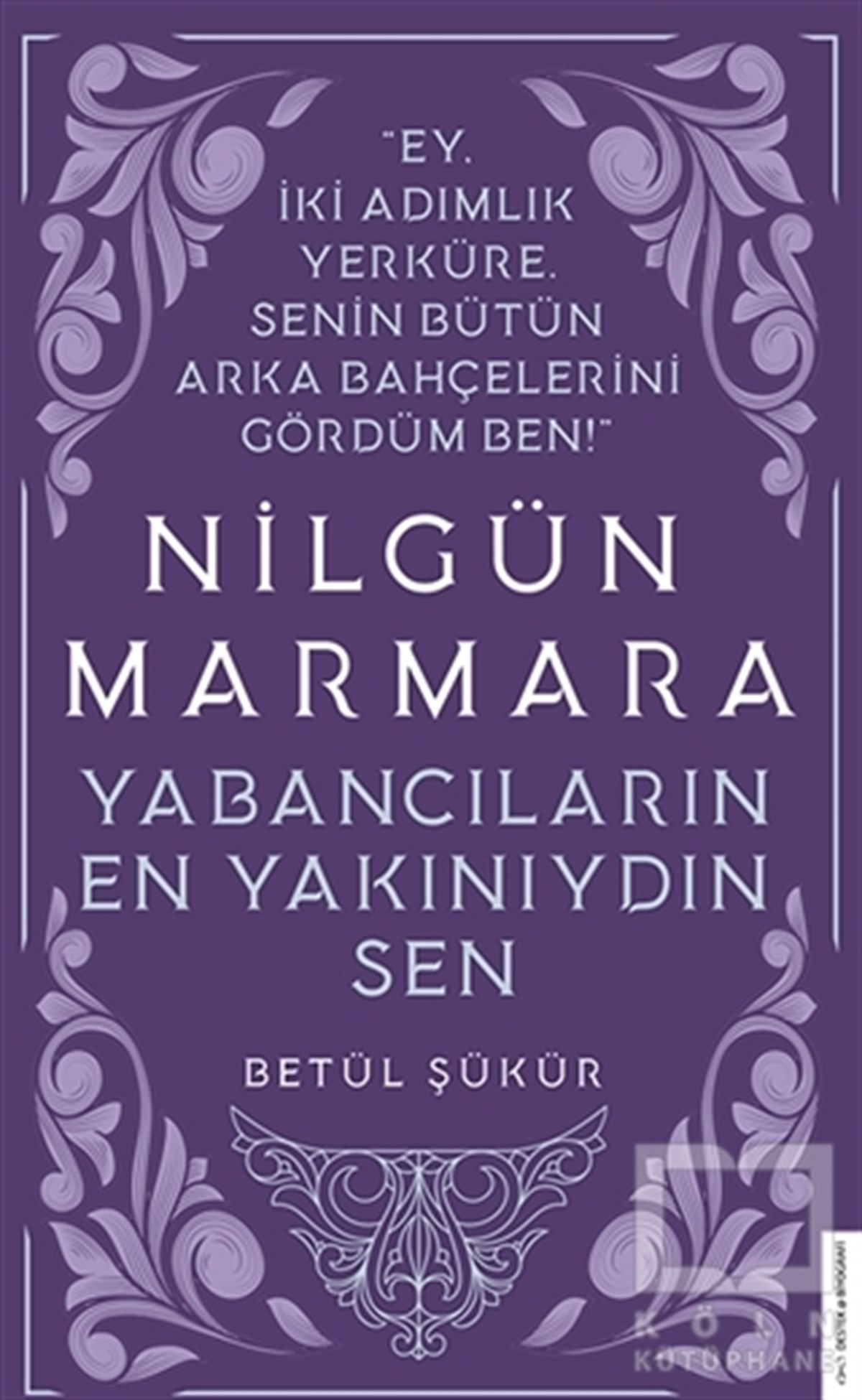 Betül ŞükürBiyografi & Otobiyografi KitaplarıNilgün Marmara - Yabancıların En Yakınıydın Sen