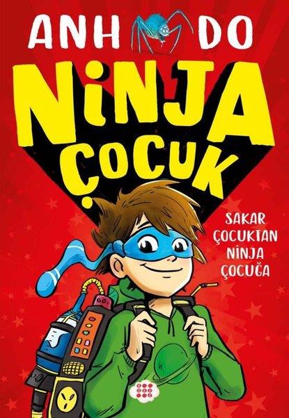 Anh DoÇocuk Gençlik RomanlarıNinja Çocuk 1 - Sakar Çocuktan Ninja Çocuğa