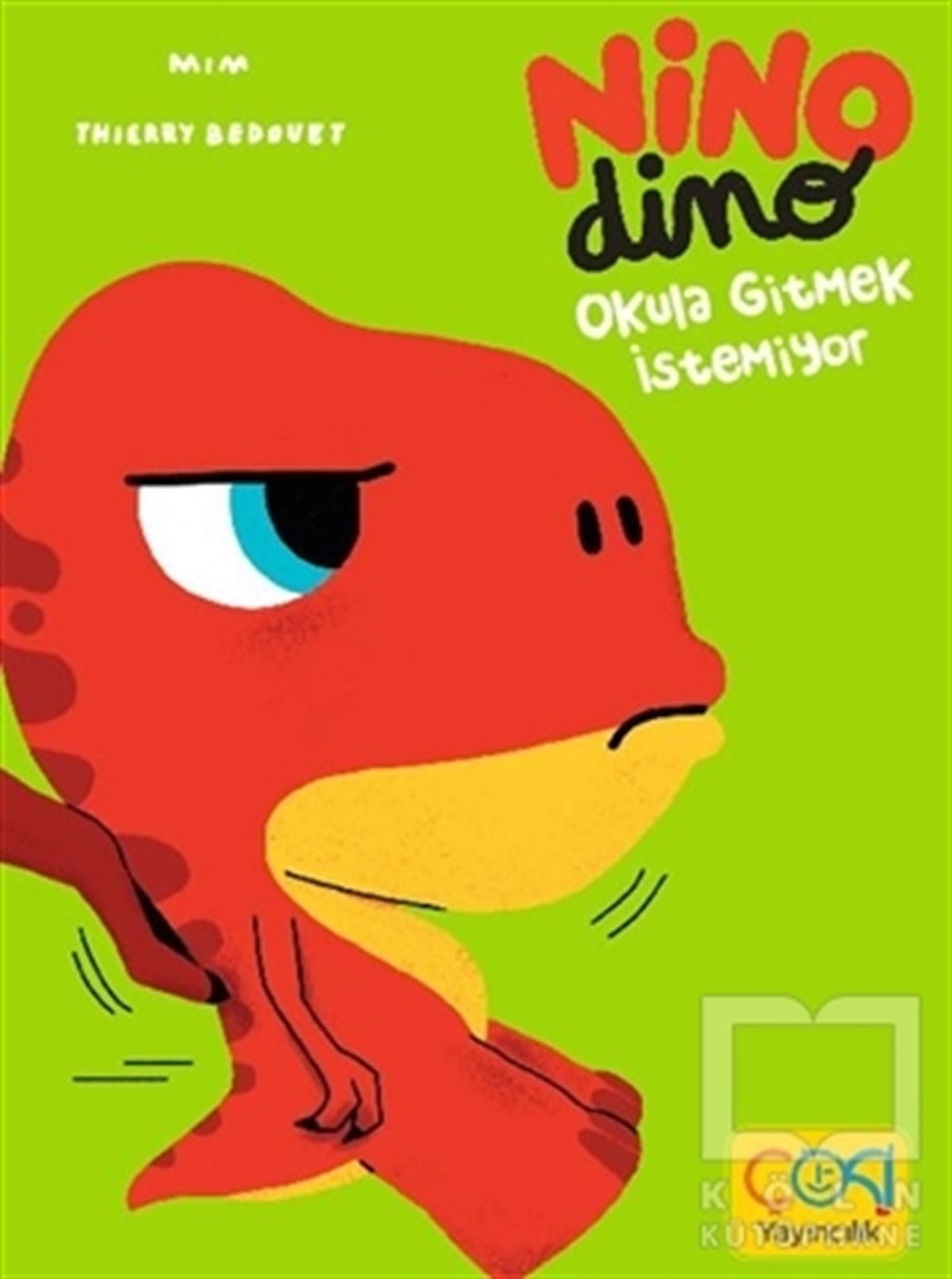 Thierry BedouetÇocuk Hikaye KitaplarıNino Dimo - Okula Gitmek İstemiyor