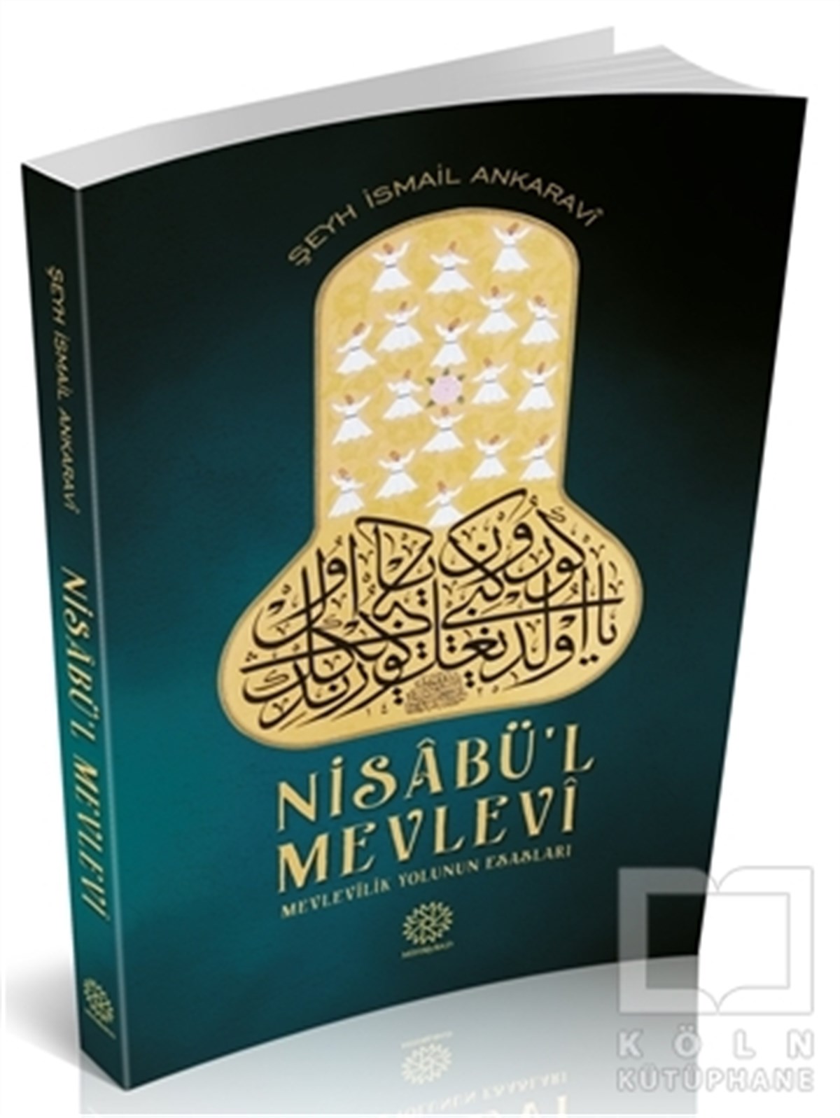Şeyh İsmail AnkaraviTasavvuf - Mezhepler - TarikatlarNisabü'l Mevlevi