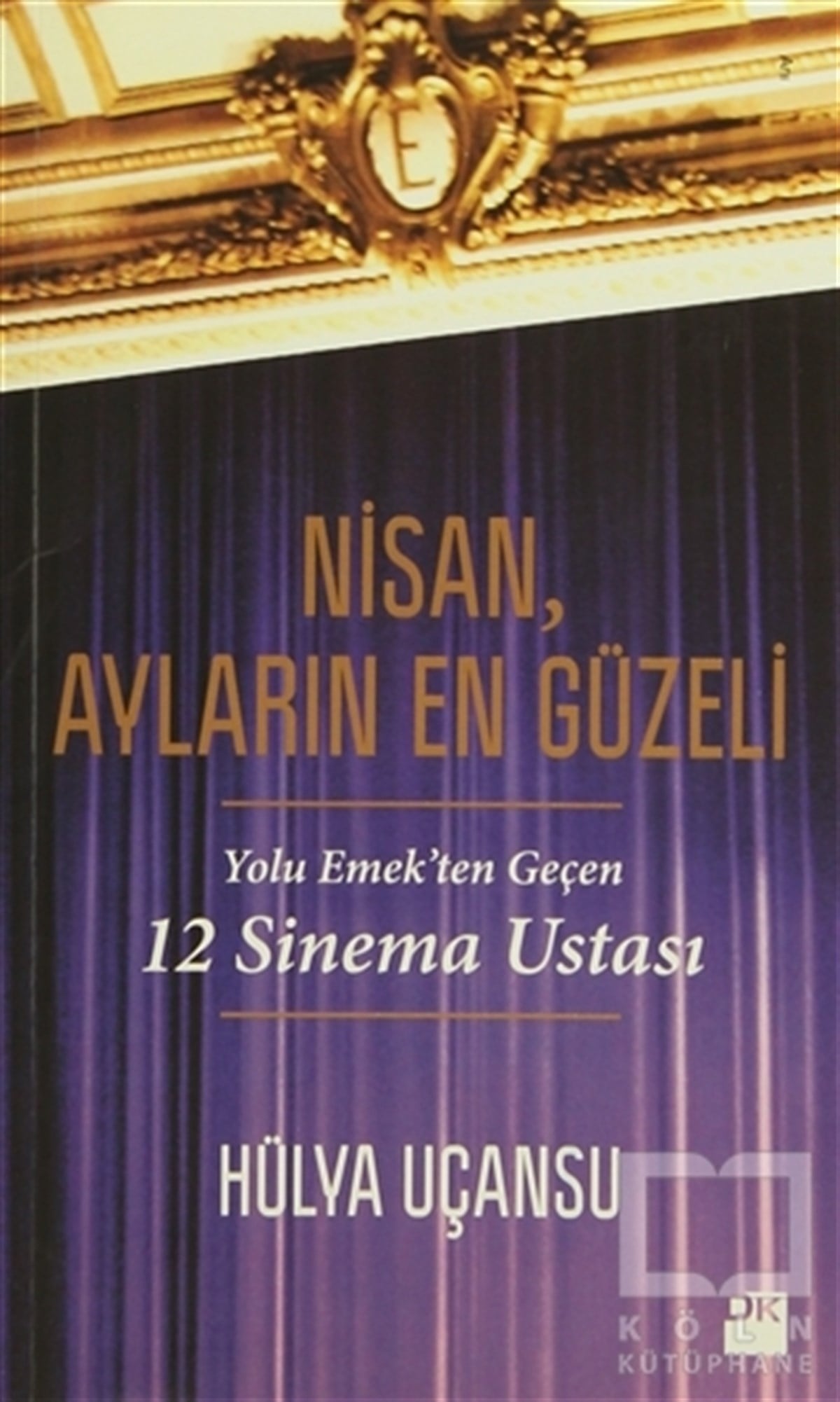 Hülya UçansuAnı - Mektup - GünlükNisan, Ayların En Güzeli