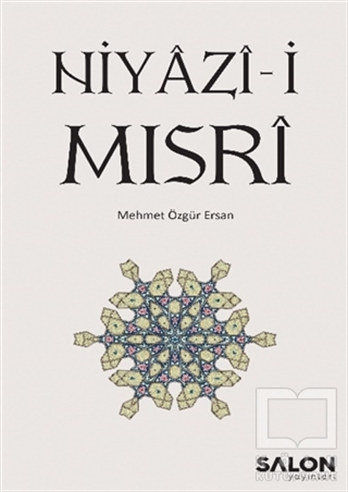 Mehmet Özgür ErsanBiyografi-OtobiyogafiNiyazi-i Mısri