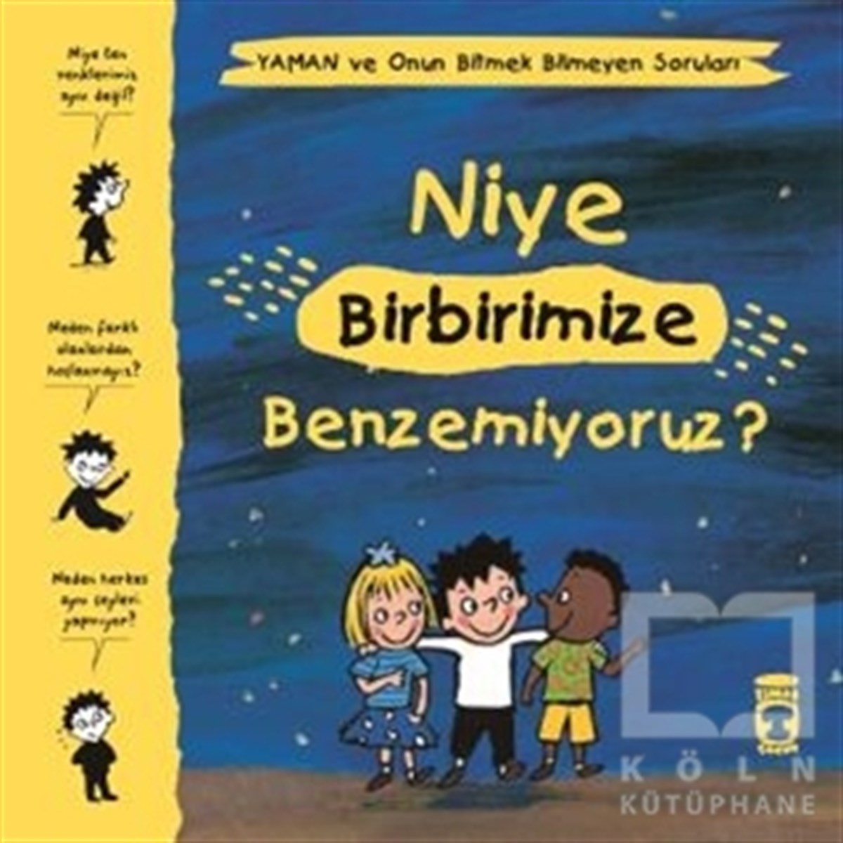 Niye Birbirimize Benzemiyoruz? - Yaman ve Onun Bitmek Bilmeyen Soruları