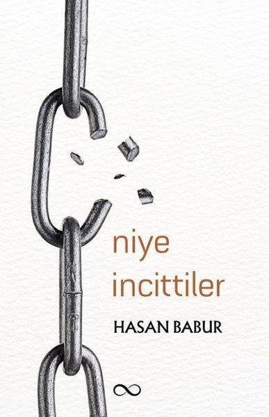 Hasan BaburTürk ŞiiriNiye İncittiler
