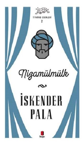 İskender PalaTürk OyunlarıNizamülmülk - Tiyatro Eserleri 2