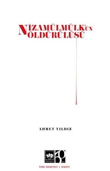 Ahmet YıldızHikaye (Öykü) KitaplarıNizamülmülk'ün Öldürülüşü