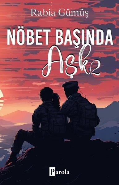 Rabia GümüşAşk Kitapları & Aşk RomanlarıNöbet Başında Aşk - 2