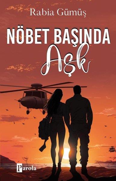 Rabia GümüşAşk Kitapları & Aşk RomanlarıNöbet Başında Aşk