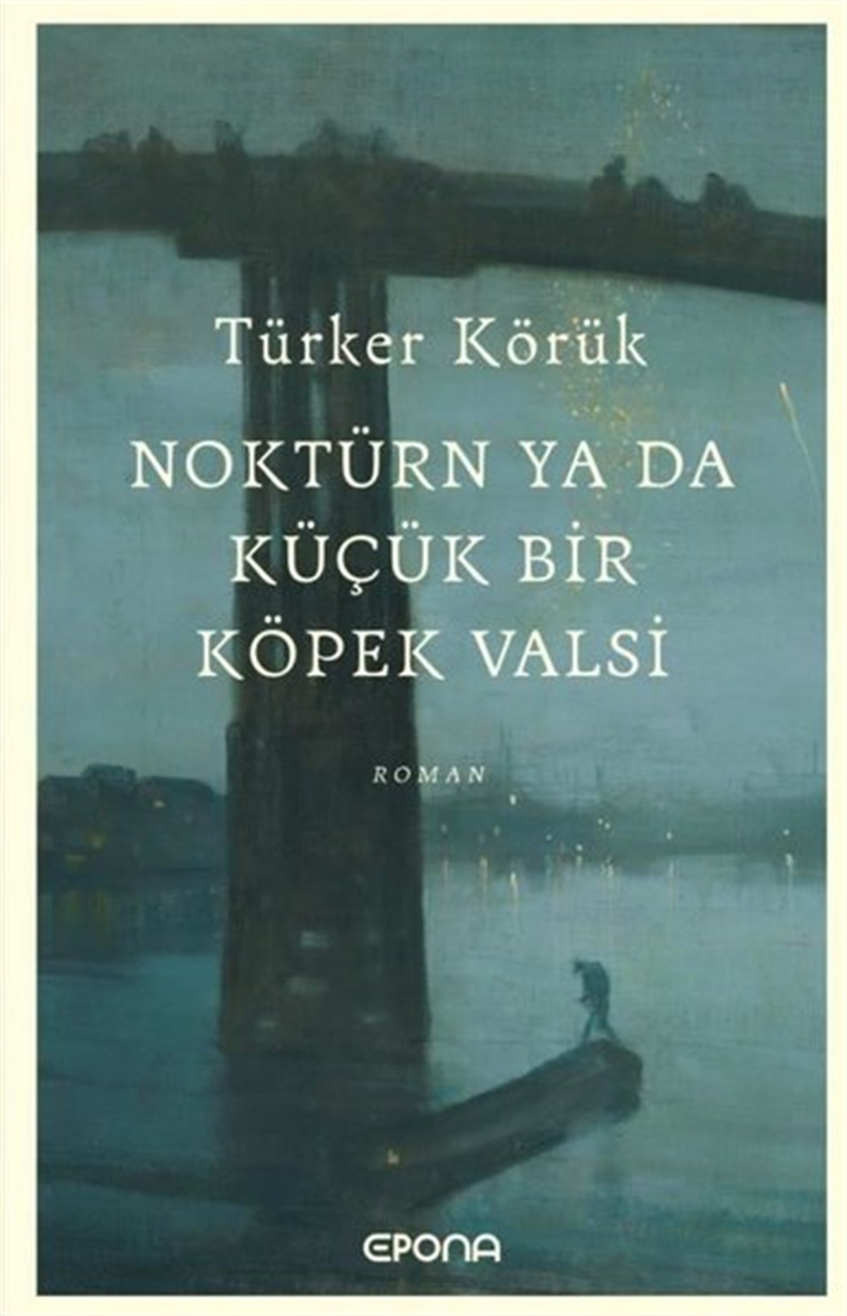 Türker KörükTürkiye RomanNoktürn ya da Küçük Bir Köpek Valsi