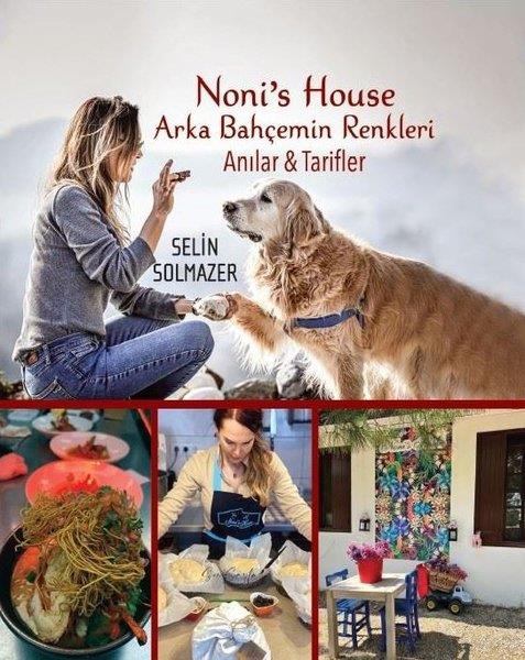 Selin SolmazerGastronomiNoni's House - Arka Bahçemin Renkleri - Anılar ve Tarifler