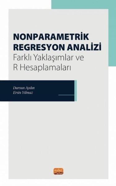 Dursun AydınDigerNonparametrik Regresyon Analizi - Farklı Yaklaşımlar ve R Hesaplamaları