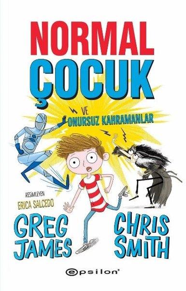 Greg JamesÇocuk Gençlik RomanlarıNormal Çocuk ve Onursuz Kahramanlar