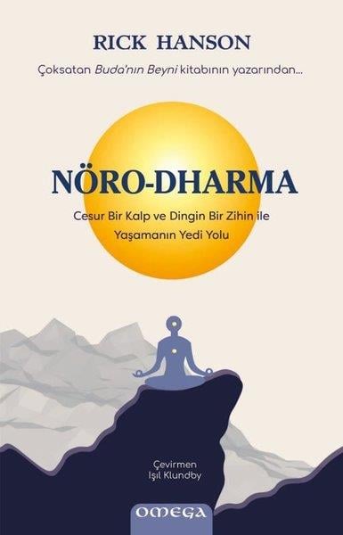 Rick HansonKişisel Gelişim KitaplarıNöro-Dharma: Cesur Bir Kalp ve Dingin Bir Zihin İle Yaşamanın Yedi Yolu