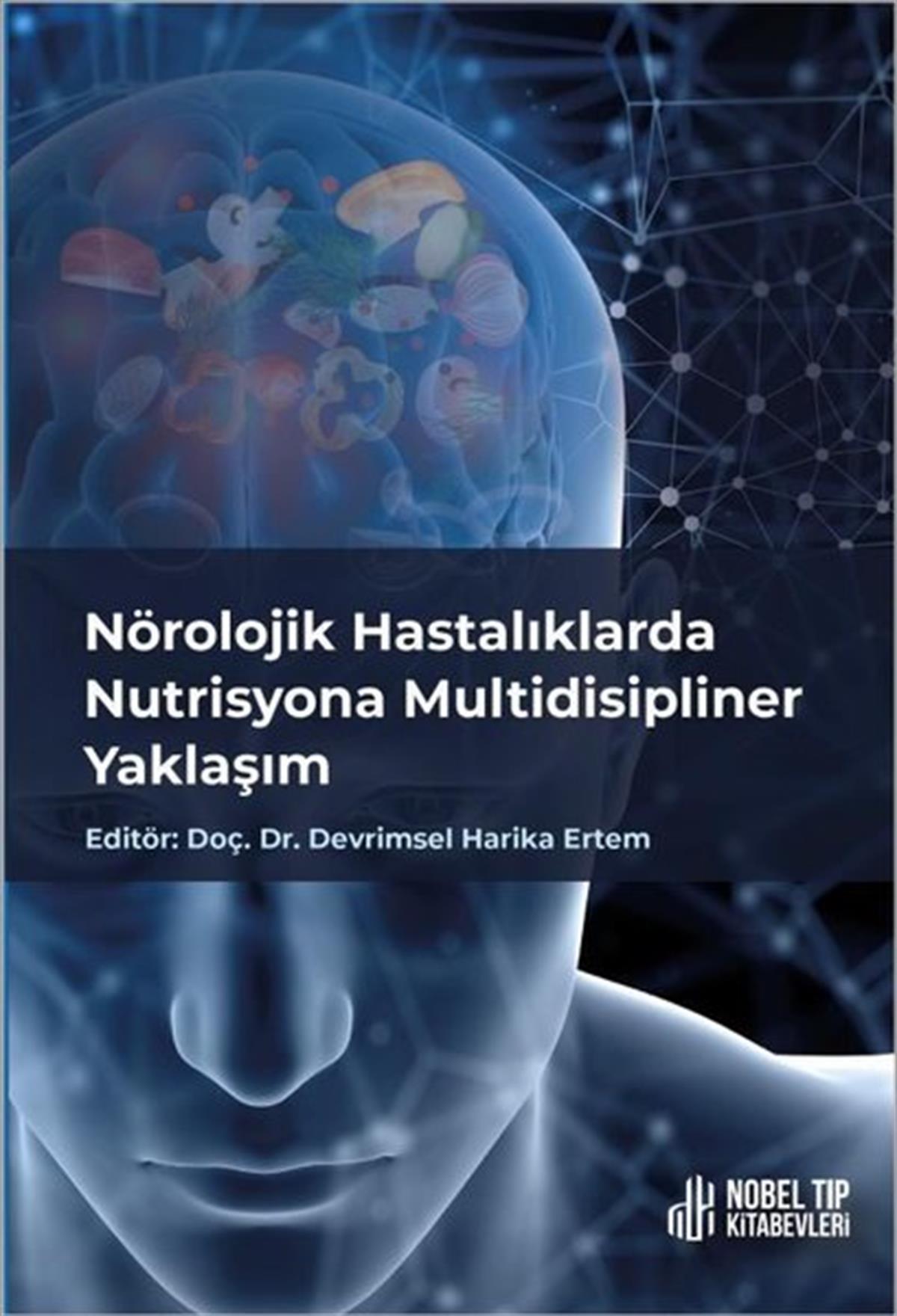 KolektifTipNörolojik Hastalıklarda Nutrisyona Multidisipliner Yaklaşım
