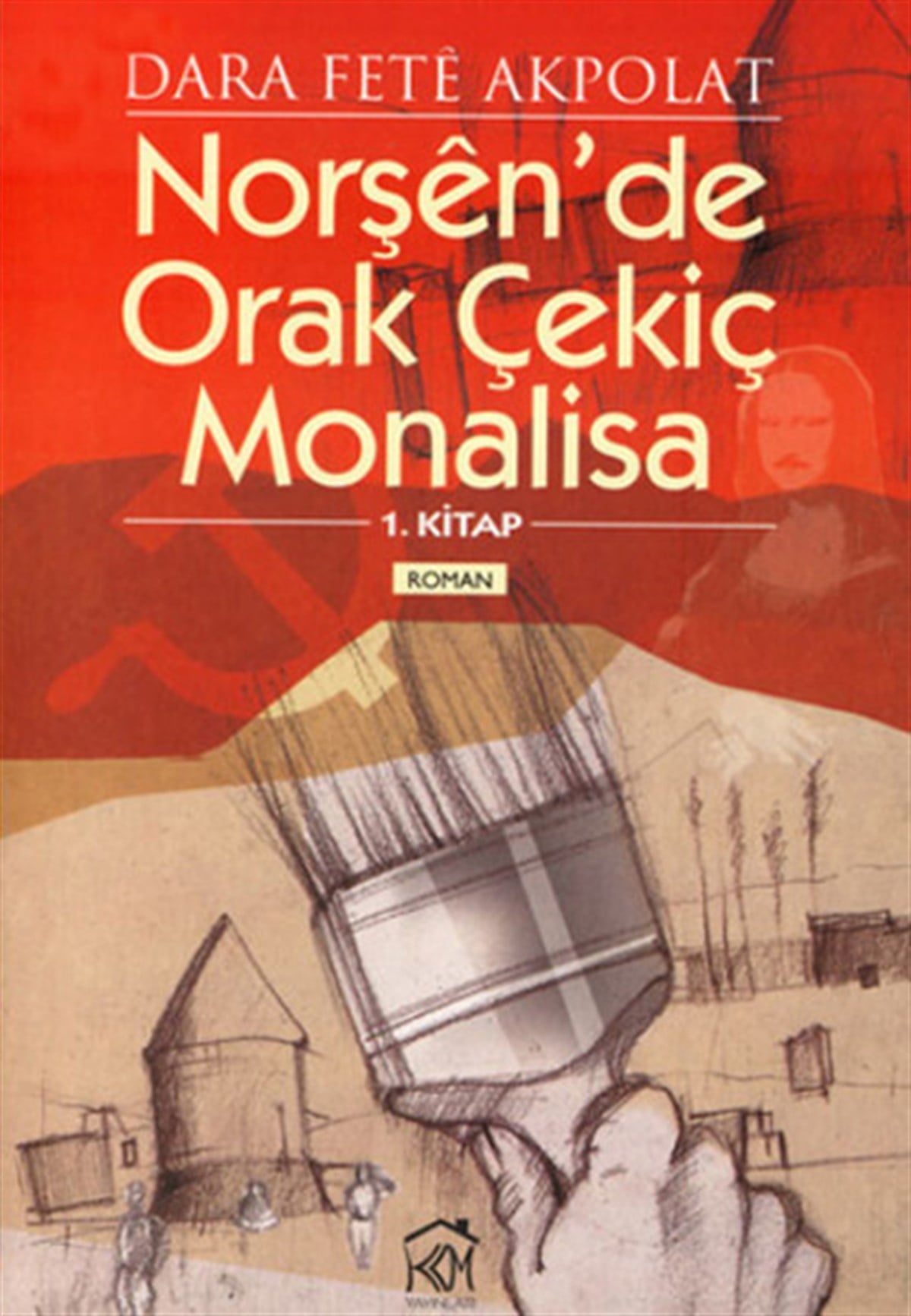 Fete AkpolatTürkiye RomanNorşnDe Orak Çekiç Monalisa