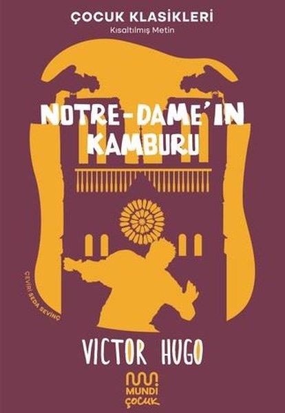 Victor HugoKlasik Çocuk KitaplarıNotre - Dame'ın Kamburu-Kısaltılmış Metin - Çocuk Klasikleri