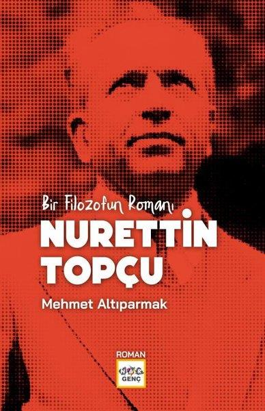 Mehmet AltıparmakTarihi Biyografi ve Otobiyografi KitaplarıNurettin Toçu - Bir Filozofun Romanı