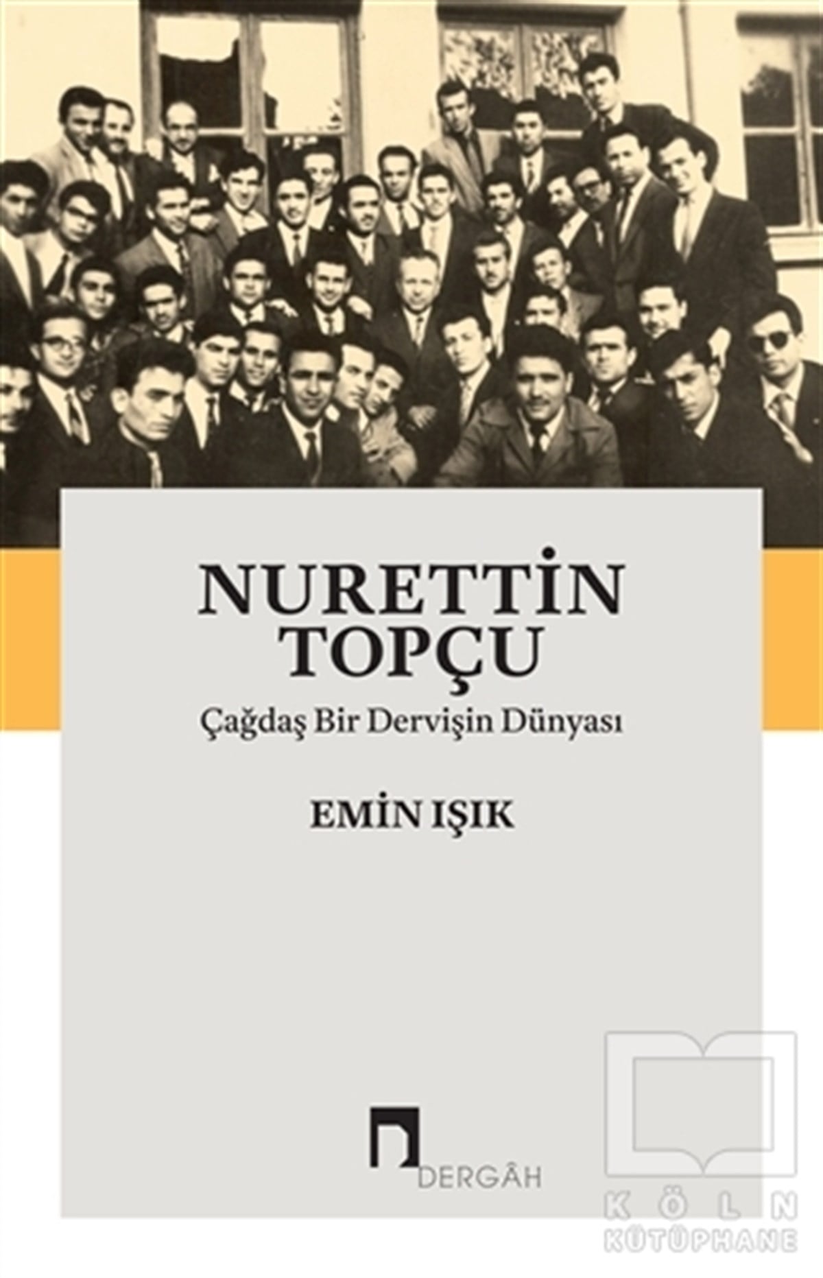 Emin IşıkÖnemli Olaylar ve Biyografi - OtobiyografiNurettin Topçu: Çağdaş Bir Dervişin Dünyası
