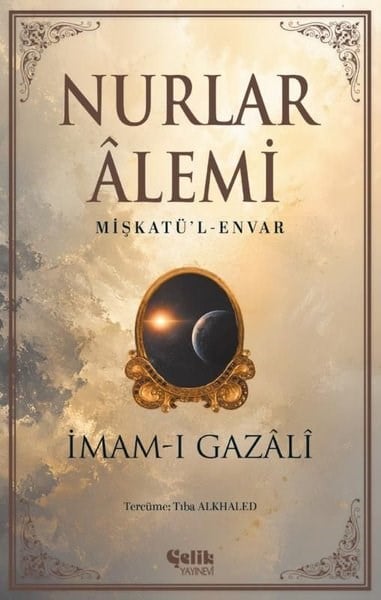 İmam GazaliTasavvuf KitaplarıNurlar Alemi - Mişkatü'l-Envar